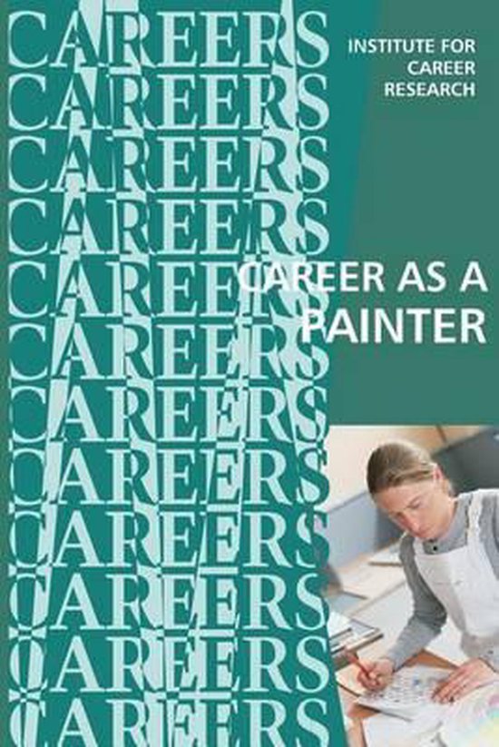 Career as a Painter 9781530805488 Institute For Career Research