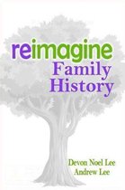 Reimagine Family History