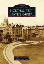 Images of America - Northampton State Hospital