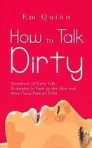How to Talk Dirty