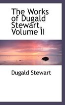 The Works of Dugald Stewart, Volume II