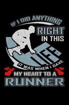If I Did Anything Right in This Life It Was When I Gave My Heart to a Runner