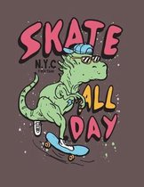 Skate all day