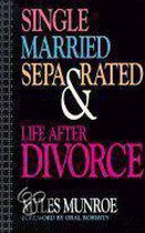 Single, Married, Separated and Life After Divorce