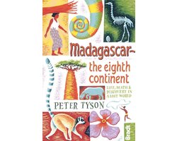 Madagascar: The Eighth Continent: Life, Death and Discovery in a Lost World
