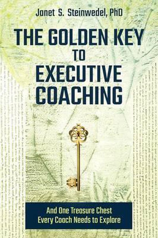 The Golden Key to Executive Coaching...and One Treasure Ches ... - cover