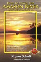 How to Travel The Amazon River (Full Color)