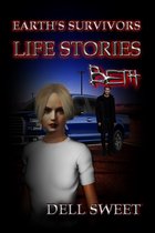 Earth's Survivors Life Stories - Earth's Survivors Life Stories: Beth