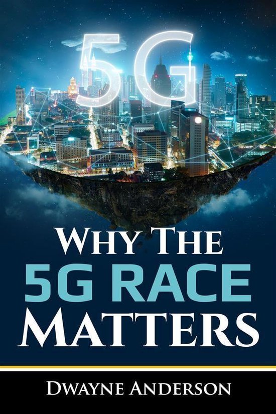 Why The 5 G RACE Matters - cover