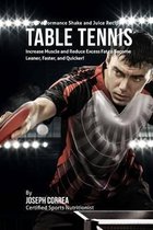 High Performance Shake and Juice Recipes for Table Tennis