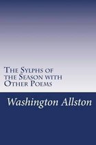 The Sylphs of the Season with Other Poems