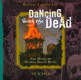 Dancing With The Dead: Music Of Global Death Rites