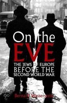 On the Eve: the Jews of Europe Before the Second World War