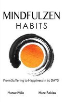Change Your Habits, Change Your Life- Mindfulzen Habits
