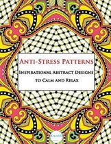 Anti-Stress Patterns Inspirational Abstract Designs to Calm and Relax