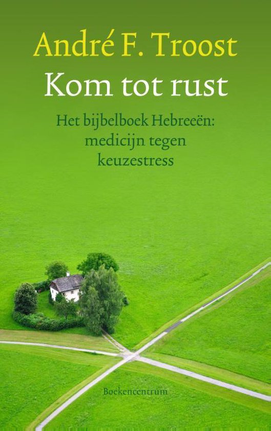 Kom tot rust - André Troost | Do-index.org
