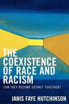 The Coexistence of Race and Racism