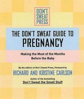 The Don't Sweat Guide to Pregnancy