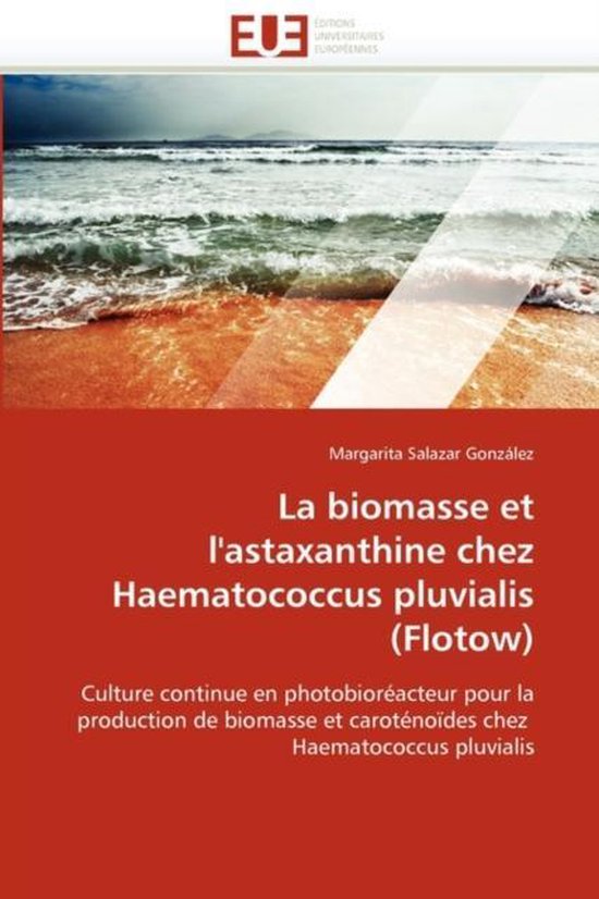 La biomasse et l'astaxanthine chez Haematococcus pluvialis (Flotow)