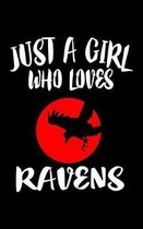 Just A Girl Who Loves Ravens