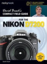 The David Busch Camera Guide Series - David Busch’s Compact Field Guide for the Nikon D7200