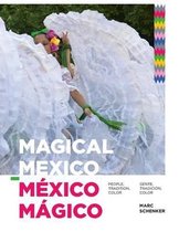 Magical Mexico: People, Tradition, Color / Mexico Magico