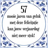 Verjaardag Tegeltje met Spreuk (57 jaar: 57 mooie jaren van geluk, met deze felicitatie kan jouw verjaardag niet meer stuk! + cadeau verpakking & plakhanger