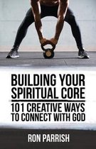 Building Your Spiritual Core