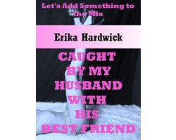 Caught By My Husband With His Best Friend (A Very Rough First Anal Sex MMF Threesome Erotica Story)