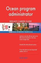 Ocean Program Administrator Red-Hot Career Guide; 2560 Real Interview Questions
