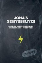 Jona's Geistesblitze - Dinge, die du nicht verstehen wurdest, also - Finger weg! Private