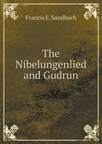 The Nibelungenlied and Gudrun