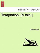 Temptation. [A Tale.]