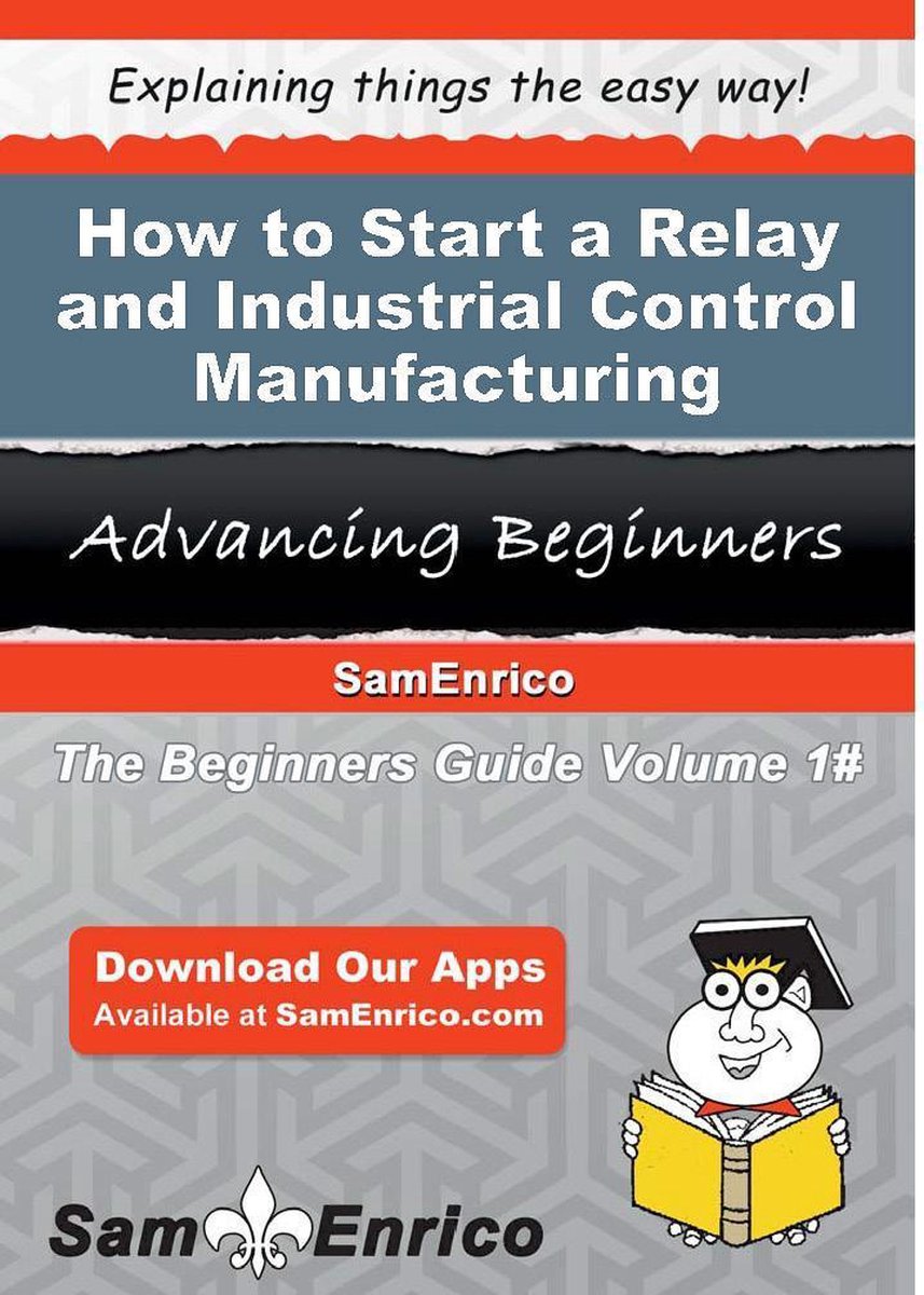 How to Start a Relay and Industrial Control Manufacturing Business - Sam Enrico