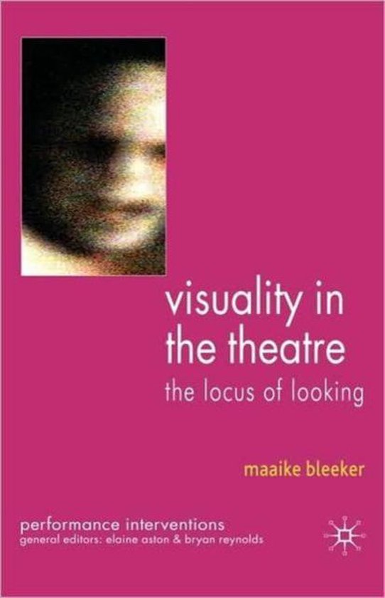 Boekcover 'Visuality in the theatre: the locus of looking' door Maaike Bleeker. Een deel van een gezicht is zichtbaar in de linkerbovenhoek op een roze achtergrond.