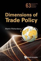 World Scientific Studies in International Economics 63 - Dimensions of Trade Policy