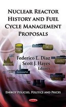 Omslag Nuclear Reactor History & Fuel Cycle Management Proposals