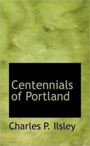 Centennials of Portland