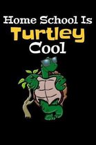 Home School Is Turtley Cool