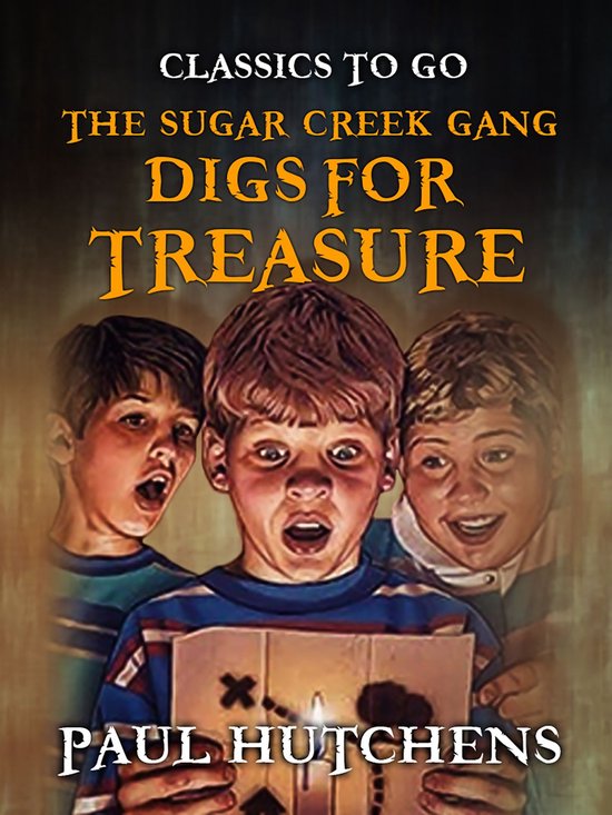 Classics To Go The Sugar Creek Gang Digs for Treasure (ebook), Paul