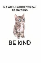 In a World Where You Can be Anything Be Kind