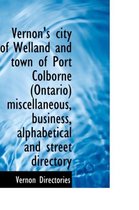 Vernon's City of Welland and Town of Port Colborne (Ontario) Miscellaneous, Business, Alphabetical a