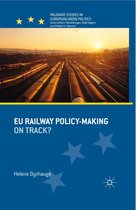 Palgrave Studies in European Union Politics - EU Railway Policy-Making