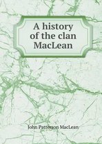 A history of the clan MacLean