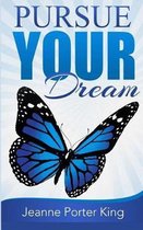 Pursue Your Dream