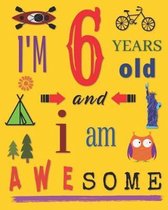 I'm 6 Six Years Old and I Am Awesome
