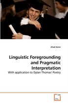 Linguistic Foregrounding and Pragmatic Interpretation