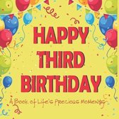 Happy Third Birthday - A Book of Life's Precious Moments
