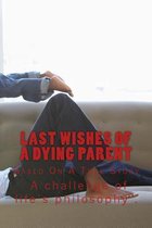 Last Wishes of a Dying Parent