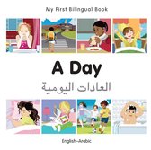 My First Bilingual Book - My First Bilingual Book–A Day (English–Arabic)